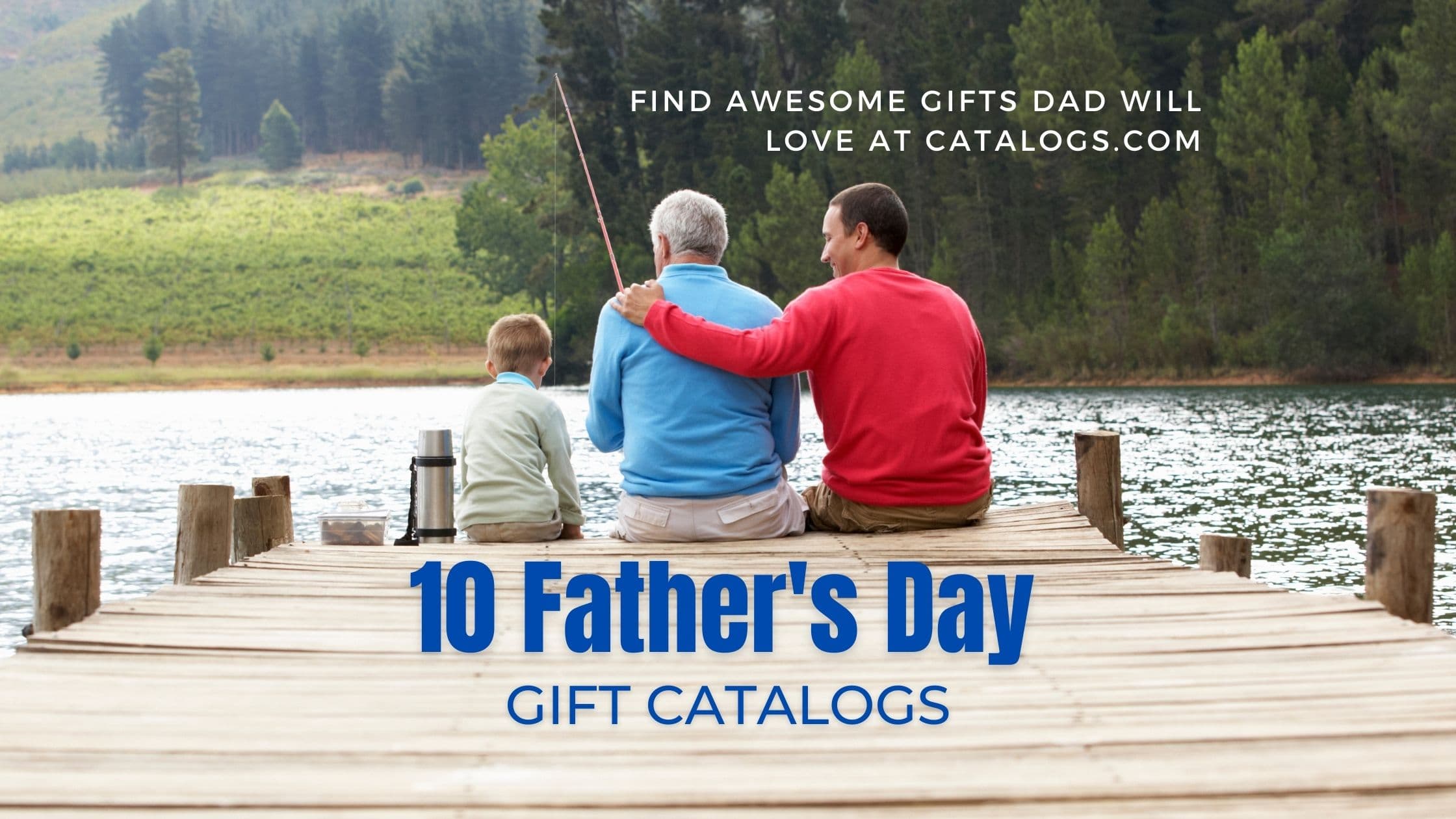 10 Father's Day Gift Catalogs Dad Will Actually Page Through